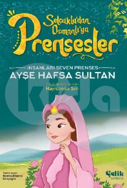 İnsanları Seven Prenses Ayşe Hafsa Sultan