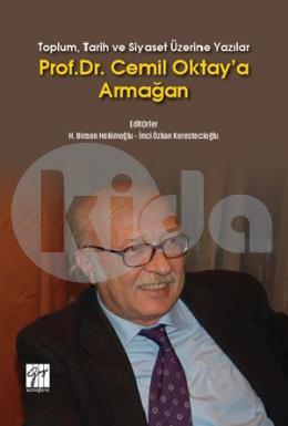 Toplum, Tarih ve Siyaset Üzerine Yazılar Prof. Dr. Cemil Oktaya Armağan