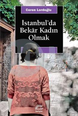İstanbulda Bekar Kadın Olmak