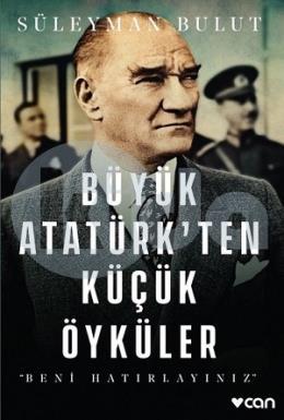 Büyük Atatürk’ten Küçük Öyküler (Tek Cilt)