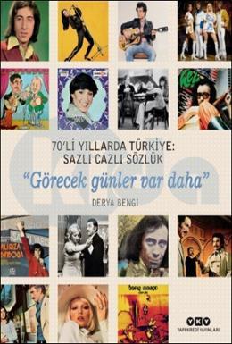 70li Yıllarda Türkiye Sazlı Cazlı Sözlük "Görecek Günler Var Daha"