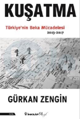 Kuşatma Türkiyenin Beka  Mücadelesi  2013-2017