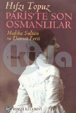 Pariste Son Osmanlılar - Mediha Sultan ve Damat Ferit