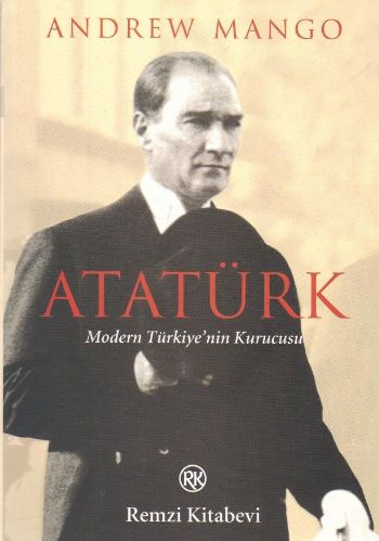 Atatürk Modern Türkiye’nin Kurucusu