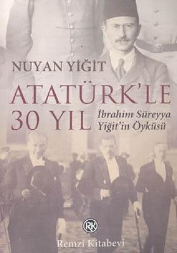 Atatürk’le 30 Yıl
