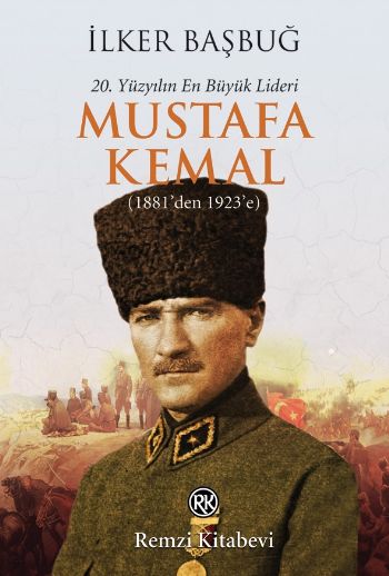 20. Yüzyılın En Büyük Lideri - Mustafa Kemal