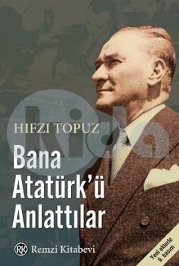 Bana Atatürk’ü Anlattılar