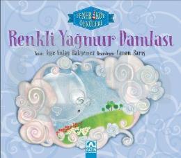 Fenerköy Öyküleri - Renkli Yağmur Damlası