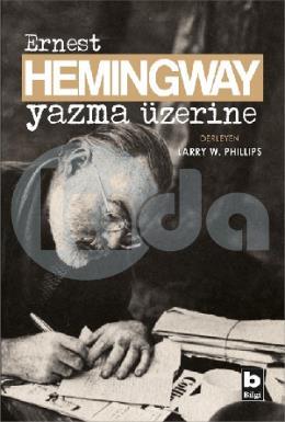 Ernest Hemingway Yazma Üzerine