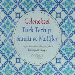 Geleneksel Türk Tezhip Sanatı ve Motifler Desenlerle Terapi