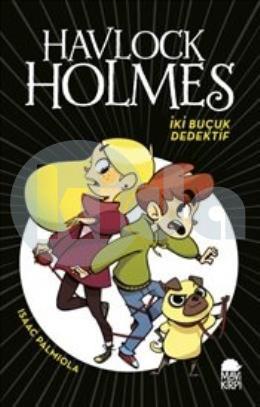 Havlock Holmes : İki Buçuk Dedektif (Ciltli)