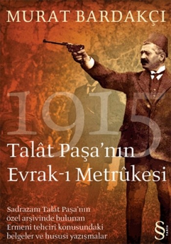Talat Paşa’nın Evrak-ı Metrukesi