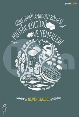 Güneydoğu Anadolu Bölgesi Mutfak Kültürü ve Yemekleri