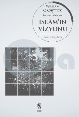 İslam’ın Vizyonu - İnanç ve Uygulama