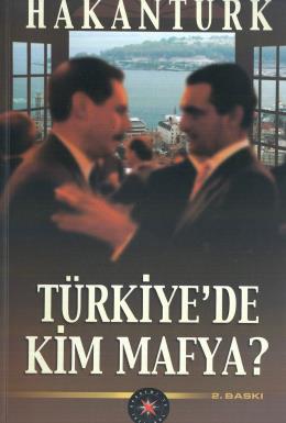 Türkiyede Kim Mafya ?