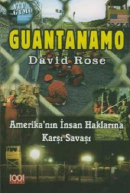 Guantanamo - Amerika’nın İnsan Haklarına Karşı Savaşı