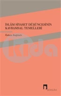 İslam Siyaset Düşüncesinin Kavramsal Temelleri