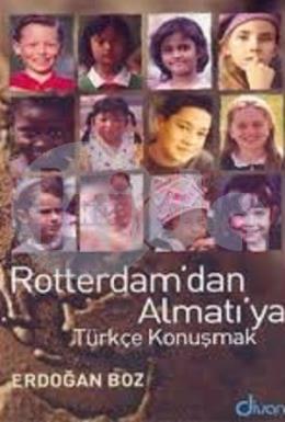 Rotterdam’dan Almatı’ya Türkçe Konuşmak
