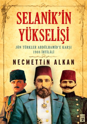 Selanik’in Yükselişi: Jön Türkler Abdülhamid’e Karşı