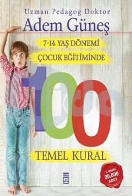 7 - 14 Yaş Dönemi Çocuk Eğitiminde 100 Temel Kural
