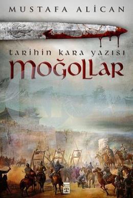 Moğollar - Tarihin Kara Yazısı