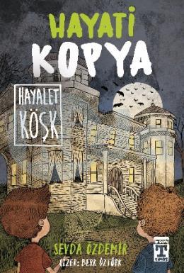 Hayati Kopya Hayalet Köşk