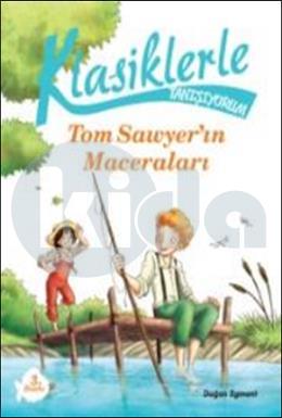 Klasiklerle Tanışıyorum - Tom Sawyer’in Maceraları