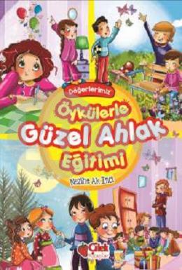 Değerlerimiz-Öykülerle Güzel Ahlak Eğitimi (Ciltli)