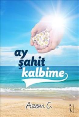 Ay Şahit Kalbime