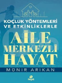 Aile Merkezli Hayat - Koçluk Yöntemleri ve Etkinliklerle