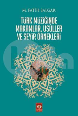 Türk Müziğinde Makamlar,Usuller ve Seyir Örnekleri