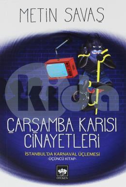 Çarşamba Karısı Cinayetleri  - İstanbulda Karnaval Üçlemesi 3. Kitap