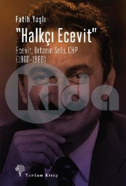 Halkçı Ecevit: Ecevit - Ortanın Solu - CHP 1960-1980