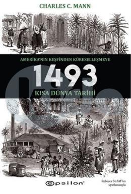 1493 Amerika nın Keşfinden Küreselleşmeye Kısa Dünya Tarihi
