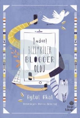 İmdat! Bizimkiler Blogger Oldu