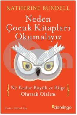 Neden Çocuk Kitapları Okumalıyız (Ciltli)