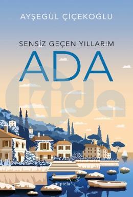 Sensiz Geçen Yıllarım - Ada