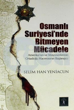 Osmanlı Suriyesinde Bitmeyen Mücadele