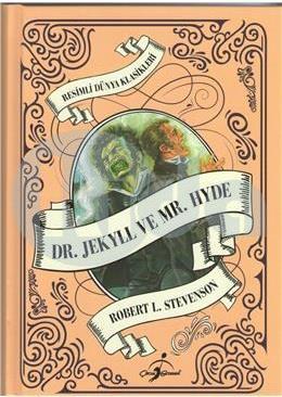 Resimli Dünya Klasikleri Dr. Jekyll ve Mr. Hyde  (Ciltli)