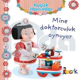 Küçük Hanımlar Mine Doktorculuk Oynuyor (Ciltli)