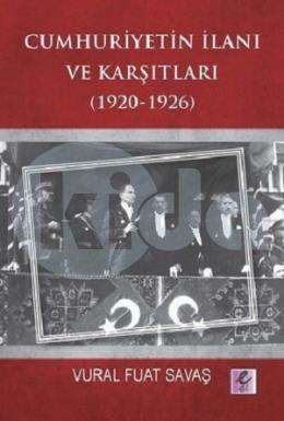 Cumhuriyetin İlanı ve Karşıtları (1920-1926)