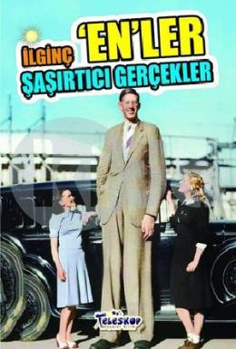 İlginç Enler Şaşırtıcı Gerçekler
