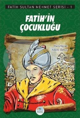 Fatihin Çocukluğu