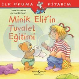 İlk Okuma Kitabım - Minik Elif’in Tuvalet Eğitimi