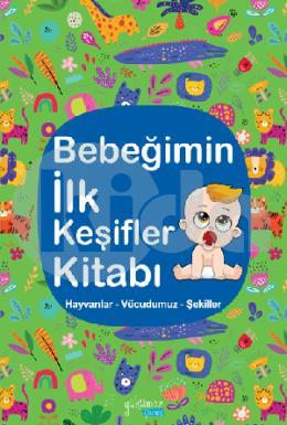 Bebeğimin İlk Keşifler Kitabı Hayvanlar Vücudumuz Şekiller