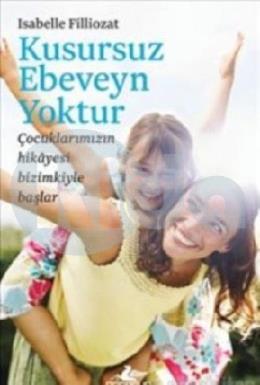 Kusursuz Ebeveyn Yoktur