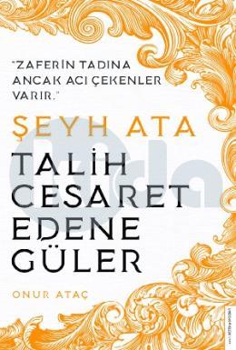 Şeyh Ata - Tarih Cesaret Edene Güler