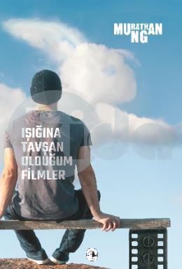 Işığına Tavşan Olduğum Filmler