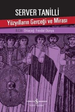 Yüzyılların Gerçeği ve Mirası 2. Cilt - Ortaçağ: Feodal Dünya