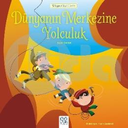 Dünyaca Ünlü Eserler - Dünyanın Merkezine Yolculuk